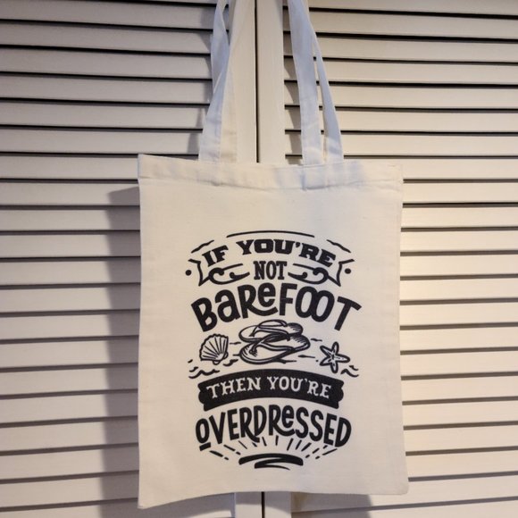 "If you are not barefoot you are overdressed" Canvas Tote Shoulder Bag - Picture 1 of 3